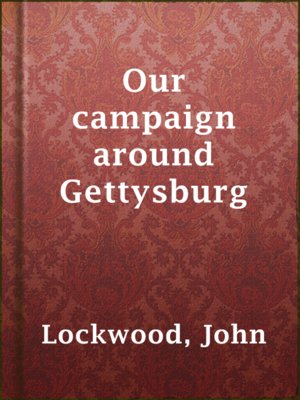 cover image of Our campaign around Gettysburg